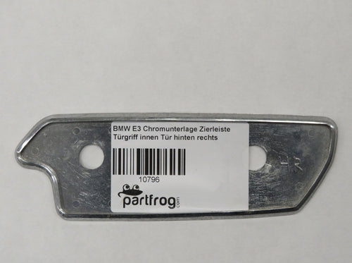 BMW E3 Chromunterlage Zierleiste Türgriff innen Tür hinten rechts