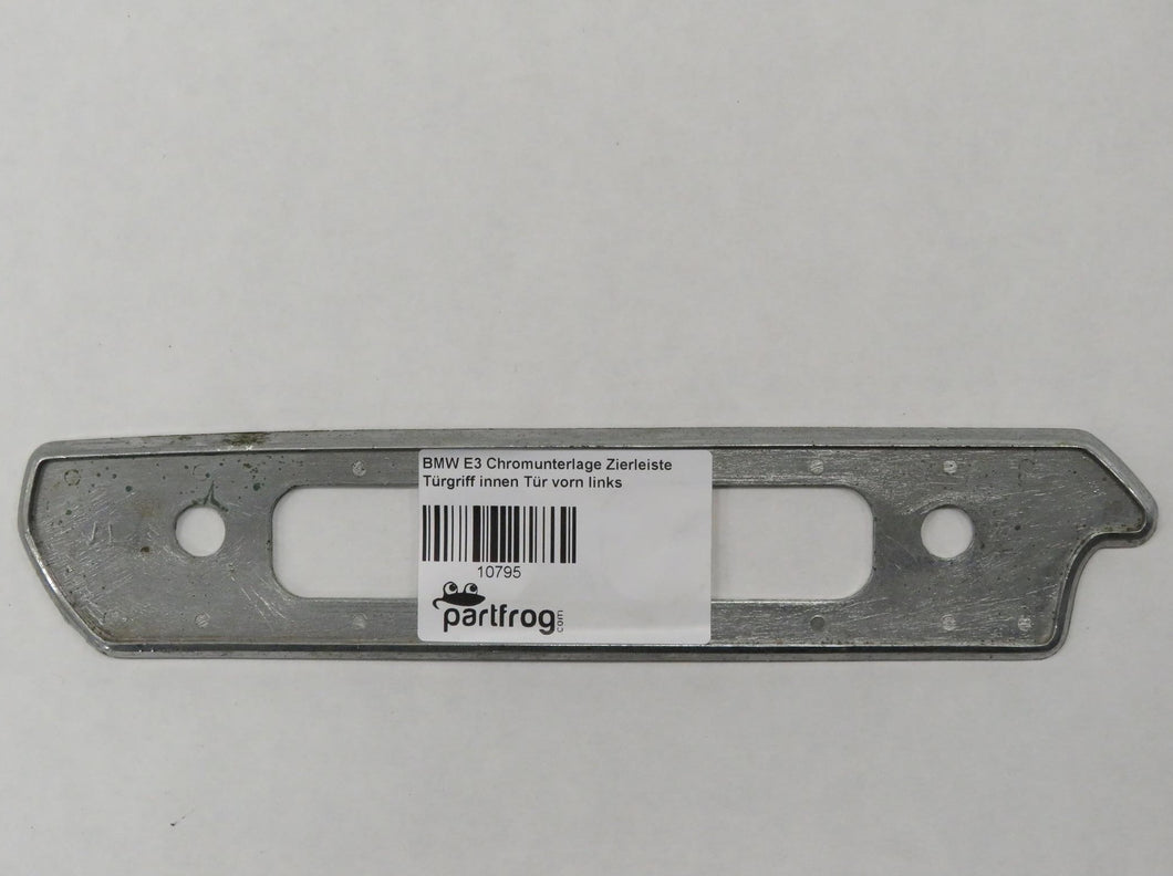 BMW E3 Chromunterlage Zierleiste Türgriff innen Tür vorn links